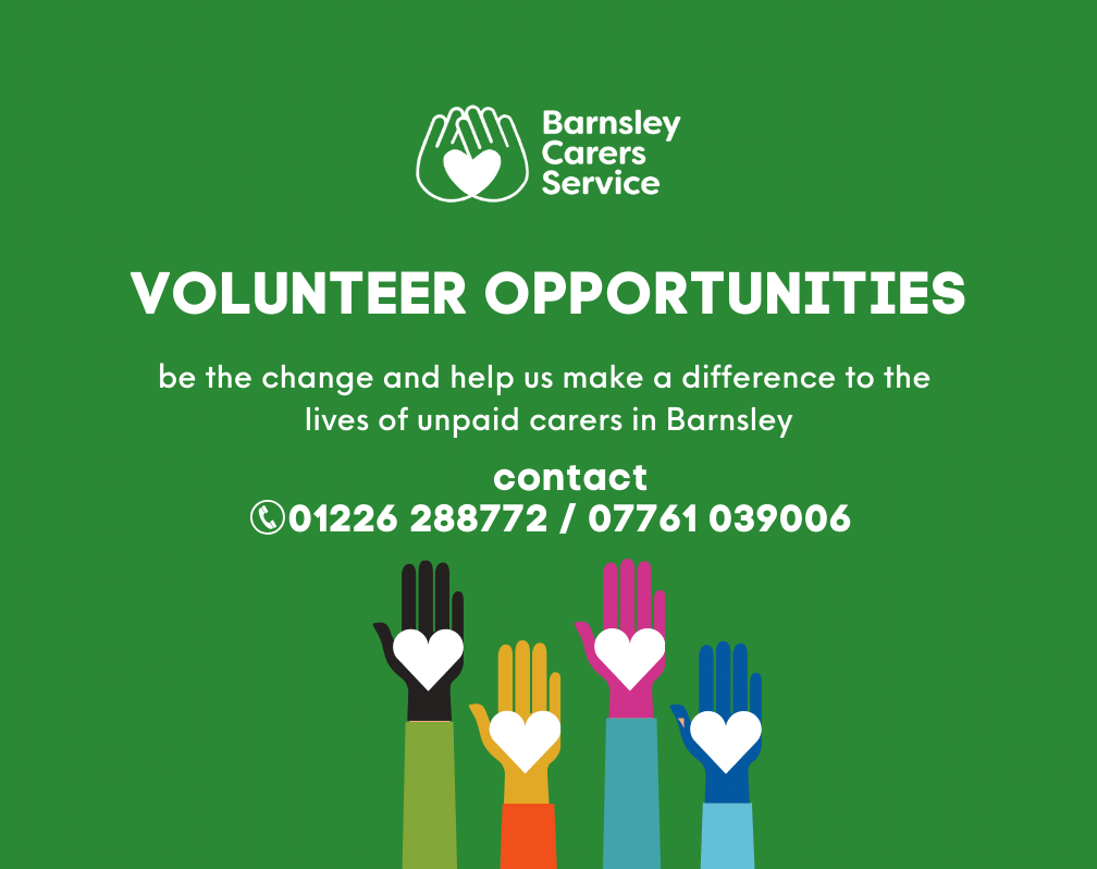 image with green background showing four brightly coloured arms and hands holding white hearts. Copy states that volunteering opportunities are available and to contact 01226 288772 or 07761 039006 for more information